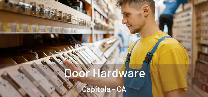  Door Hardware Capitola - CA